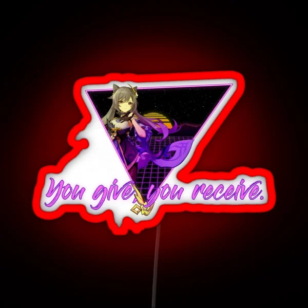 You Give You Receive RGB Neon Sign