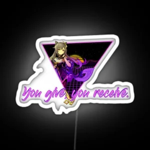 You Give You Receive RGB Neon Sign