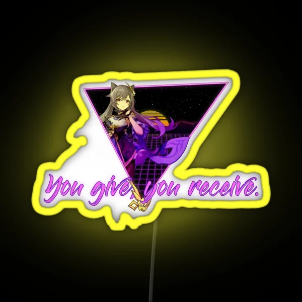 You Give You Receive RGB Neon Sign