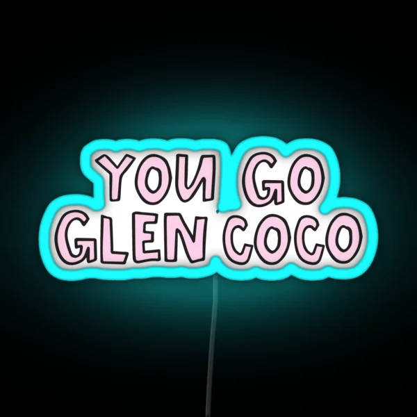 You Go Glen Coco RGB Neon Sign