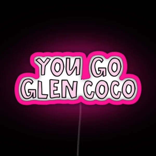 You Go Glen Coco RGB Neon Sign