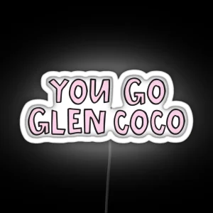 You Go Glen Coco RGB Neon Sign