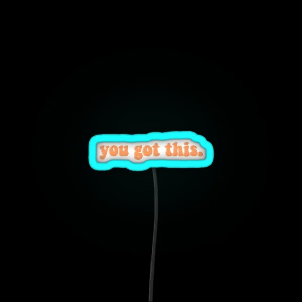 You Got This RGB Neon Sign