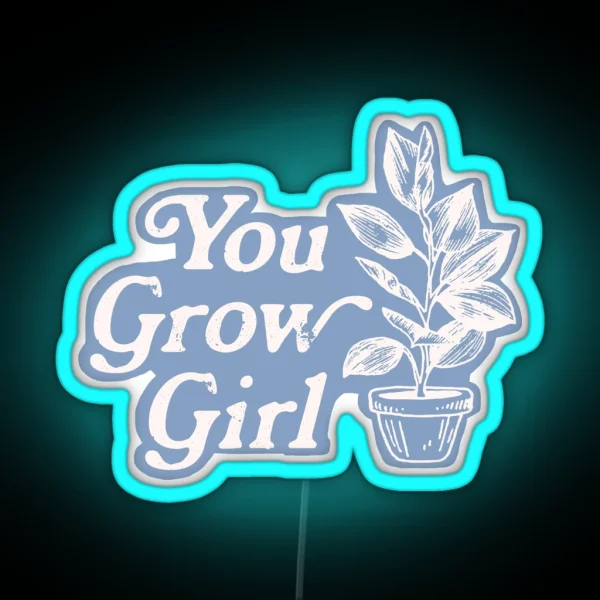 You Grow Girl Blue And Cream RGB Neon Sign