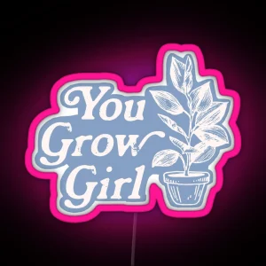 You Grow Girl Blue And Cream RGB Neon Sign