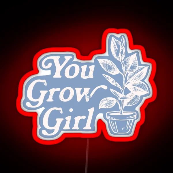 You Grow Girl Blue And Cream RGB Neon Sign