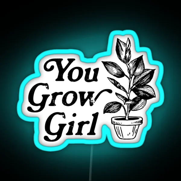 You Grow Girl RGB Neon Sign