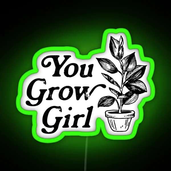 You Grow Girl RGB Neon Sign