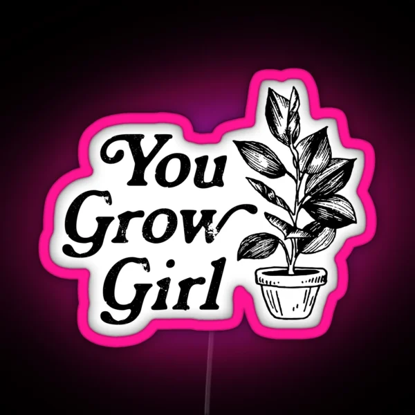 You Grow Girl RGB Neon Sign