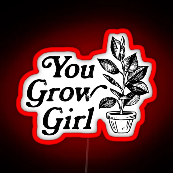 You Grow Girl RGB Neon Sign