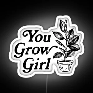 You Grow Girl RGB Neon Sign