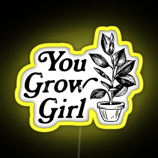 You Grow Girl RGB Neon Sign