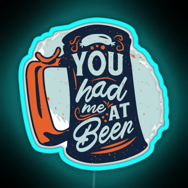 You Had Me At Beer Oktoberfest Funny 2021 RGB Neon Sign