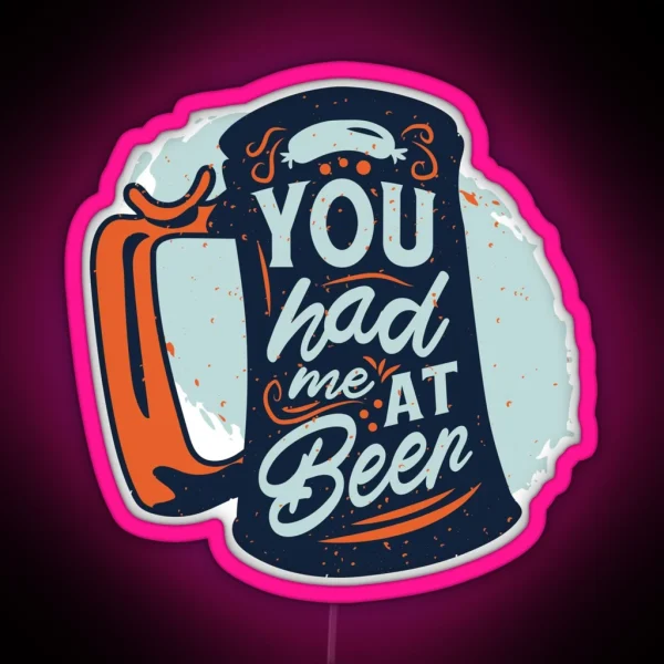 You Had Me At Beer Oktoberfest Funny 2021 RGB Neon Sign