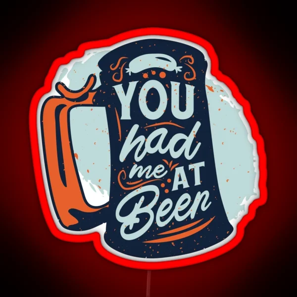 You Had Me At Beer Oktoberfest Funny 2021 RGB Neon Sign