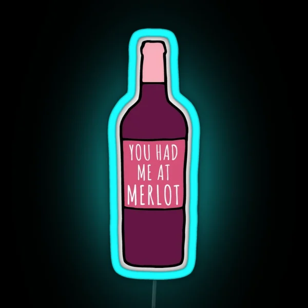 You Had Me At Merlot RGB Neon Sign