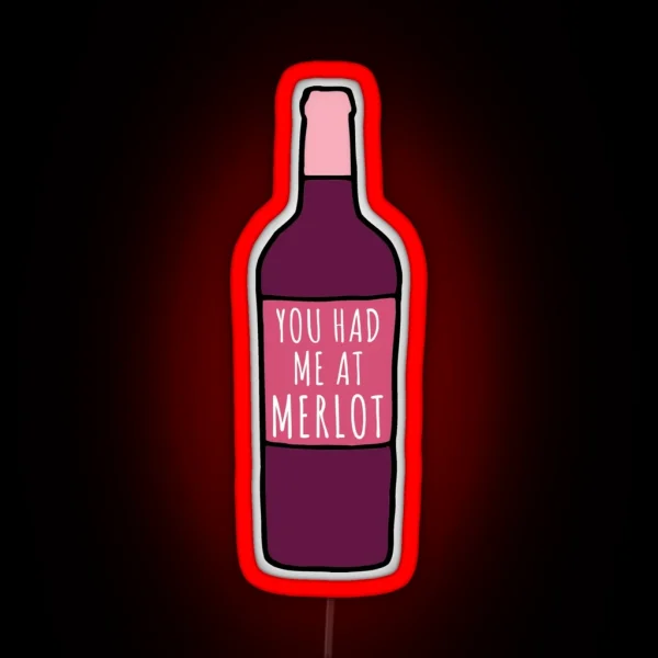 You Had Me At Merlot RGB Neon Sign