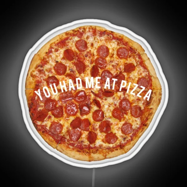 You Had Me At Pizza RGB Neon Sign