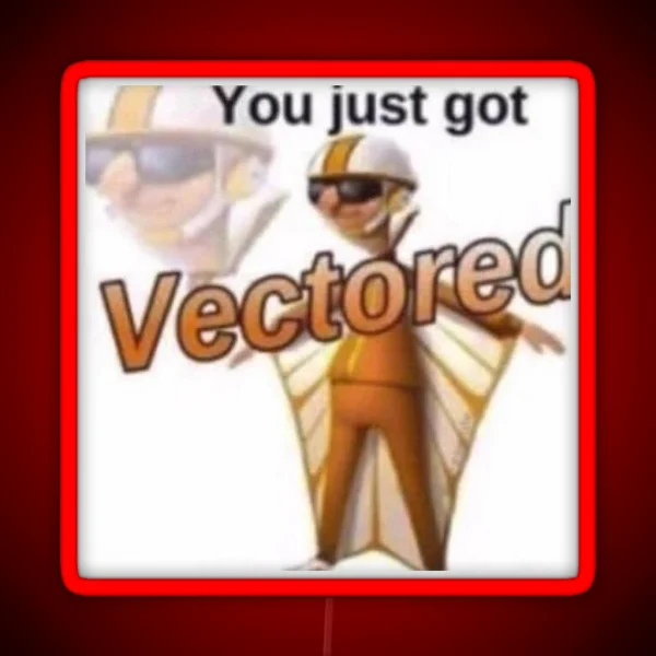 You Just Got Vectored RGB Neon Sign
