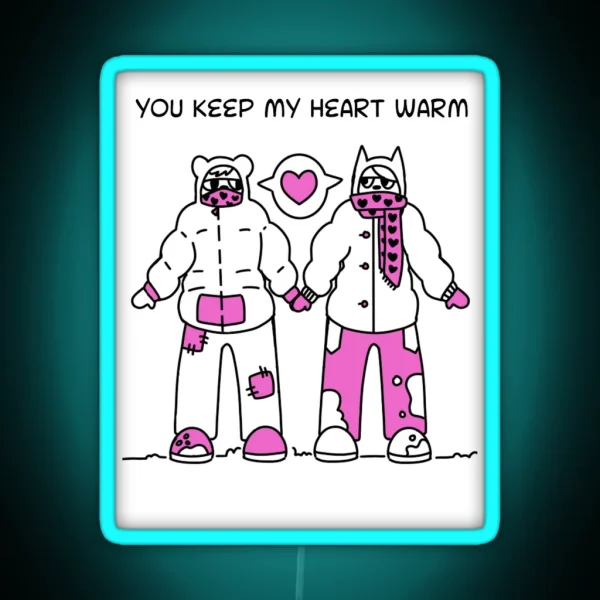 You Keep My Heart Warm RGB Neon Sign
