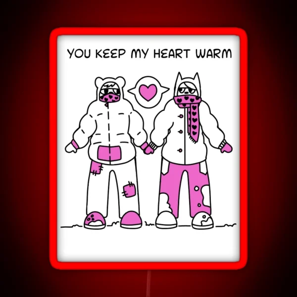 You Keep My Heart Warm RGB Neon Sign