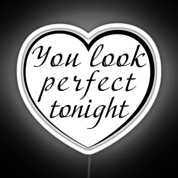 You Look Perfect Tonight Black RGB Neon Sign