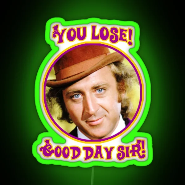You Lose Good Day Sir RGB Neon Sign
