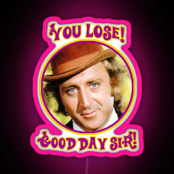 You Lose Good Day Sir RGB Neon Sign