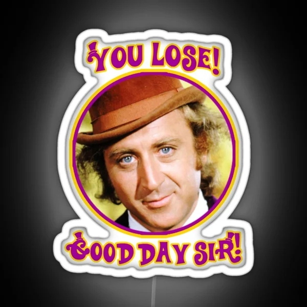 You Lose Good Day Sir RGB Neon Sign
