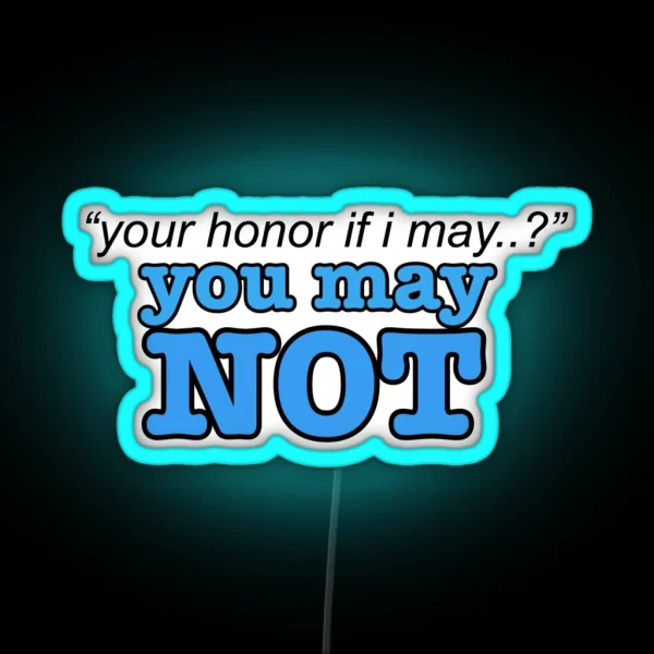 You May NOT Cambridge Mock Trial RGB Neon Sign