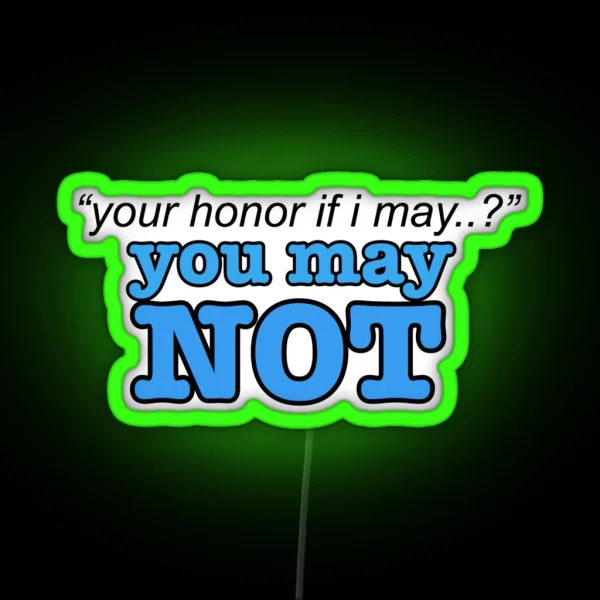 You May NOT Cambridge Mock Trial RGB Neon Sign