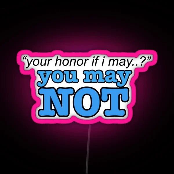 You May NOT Cambridge Mock Trial RGB Neon Sign