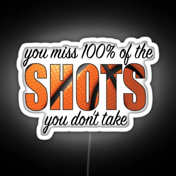 YOU MISS 100 OF THE SHOTS RGB Neon Sign