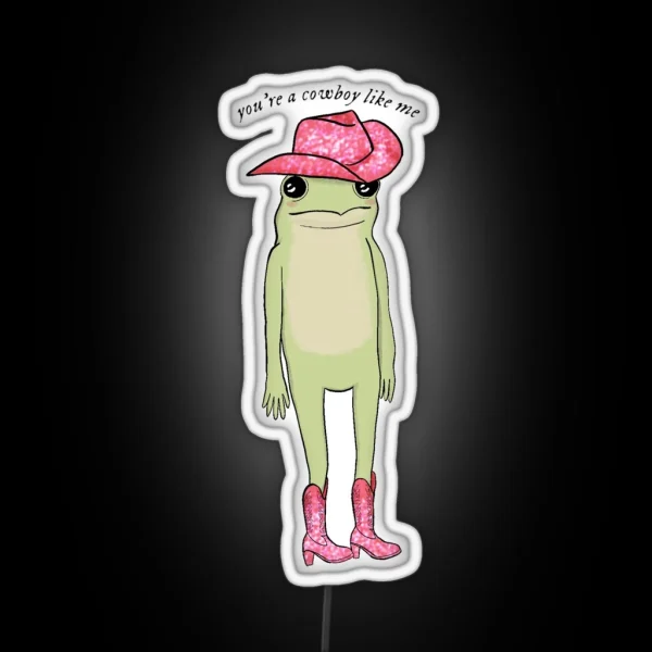 You Re A Cowboy Like Me Frog RGB Neon Sign