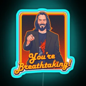 YOU RE BREATHTAKING Keanu Reeves RGB Neon Sign