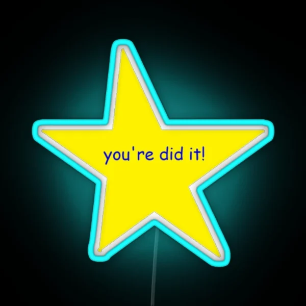 You Re Did It Star RGB Neon Sign