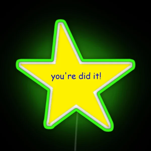 You Re Did It Star RGB Neon Sign