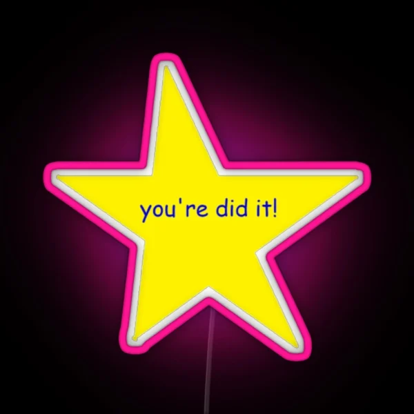 You Re Did It Star RGB Neon Sign