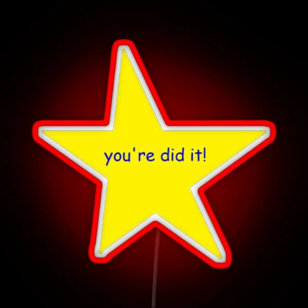 You Re Did It Star RGB Neon Sign