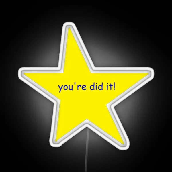 You Re Did It Star RGB Neon Sign