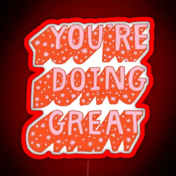 You Re Doing Great Led RGB Neon Sign