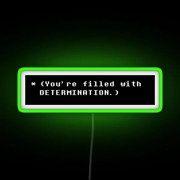 You Re Filled With DETERMINATION RGB Neon Sign