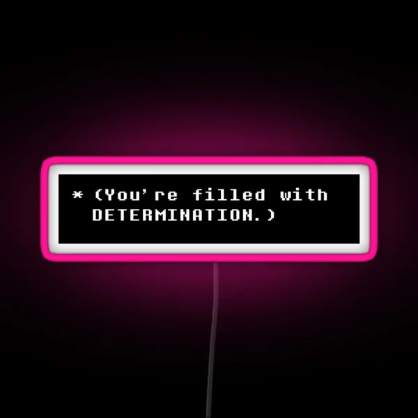 You Re Filled With DETERMINATION RGB Neon Sign