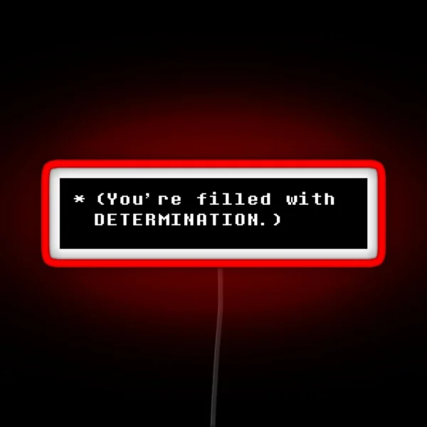 You Re Filled With DETERMINATION RGB Neon Sign