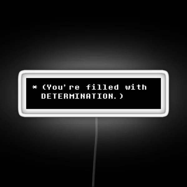 You Re Filled With DETERMINATION RGB Neon Sign