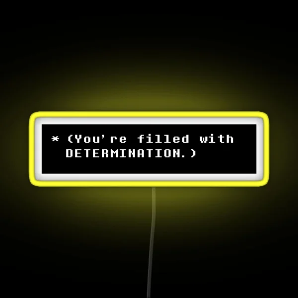 You Re Filled With DETERMINATION RGB Neon Sign