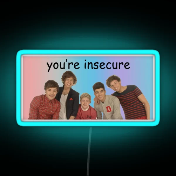 You Re Insecure Bumper Led RGB Neon Sign