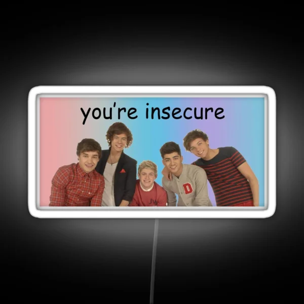 You Re Insecure Bumper Led RGB Neon Sign