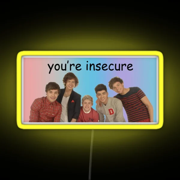 You Re Insecure Bumper Led RGB Neon Sign