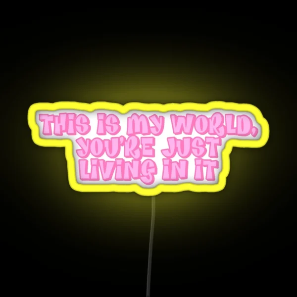 You Re Just Living In It RGB Neon Sign